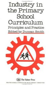 Industry in the Primary School Curriculum: Principles & Practice