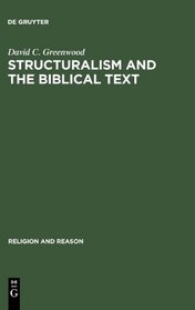 Structuralism and the Biblical Text (Religion and Reason)