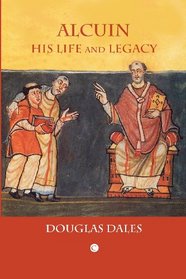 Alcuin: His Life and Legacy