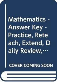 Mathematics - Answer Key - Practice, Reteach, Extend, Daily Review, Practice Workbook, 6 (#6)