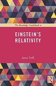 The Routledge Guidebook to Einstein's Relativity (The Routledge Guides to the Great Books)