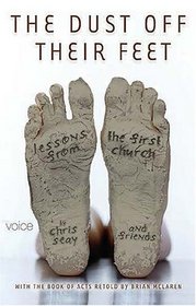 The Voice of Acts:  The Dust Off Their Feet: Lessons from the First Church (Voice)