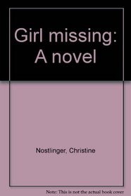 Girl missing: A novel