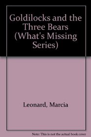 Goldilocks and the Three Bears (What's Missing Series)