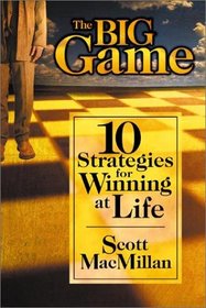 The Big Game: 10 Strategies for Winning at Life