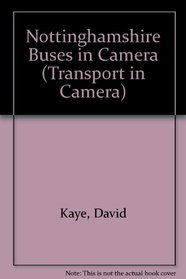 Nottinghamshire Buses in Camera (Transport in Camera)