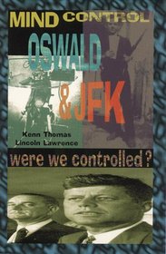 Mind Control, Oswald & JFK: Were We Controlled? (Mind Control/Conspiracy)