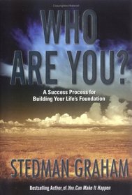Who Are You?: A Success Process for Building Your Life's Foundation