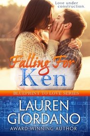 Falling For Ken (Blueprint to Love) (Volume 2)