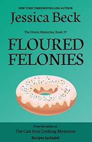 Floured Felonies (Donut Mysteries, Bk 27)