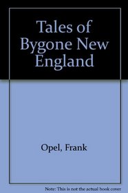 Tales of Bygone New England