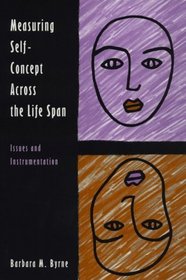 Measuring Self-Concept Across the Life Span: Issues and Instrumentation (Measurement and Instrumentation in Psychology)