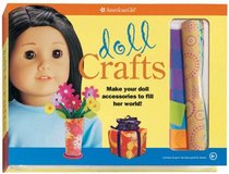Doll Crafts: Make Your Doll Accessories to Fill Her World! (American Girl)