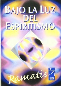 Bajo La Luz Del Espiritismo/ Below the Light of the Spirit: Obra Postuma / Posthumous Work (Del Mas Alla)