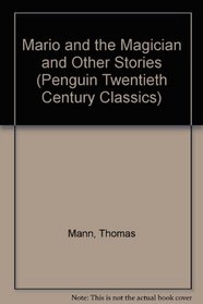 Mario and the Magician and Other Stories (Penguin Twentieth Century Classics)