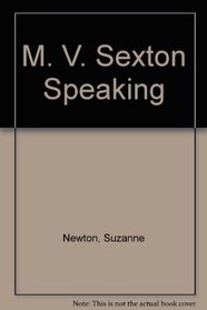 M. V. Sexton Speaking