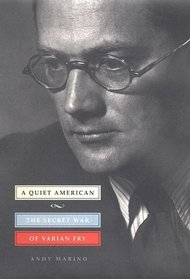 A Quiet American : The Secret War of Varian Fry