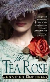 The Tea Rose (Rose, Bk 1)