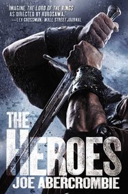 The Heroes (First Law World, Bk 2)