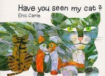 Have You Seen My Cat? (Turtleback School & Library Binding Edition) (The World of Eric Carle: Ready-to-read, Pre-level 1)