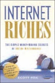 Internet Riches: The Simple Money-making Secrets of Online Millionaires