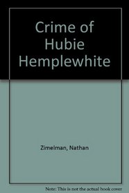 The crime of Hubie Hemplewhite