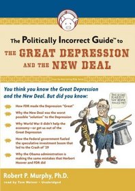 The Politically Incorrect Guide to the Great Depression and the New Deal (Library Edition)
