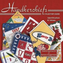 Handkerchiefs: A Collector's Guide (Identification  Values)