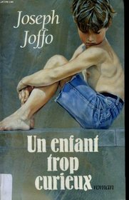 Un enfant trop curieux (French Edition)