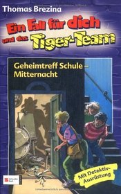Ein Fall fr dich und das Tiger-Team 40. Geheimtreff Schule - Mitternacht