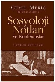 Sosyoloji notlari ve konferanslar (Cemil Meric butun eserleri) (Turkish Edition)