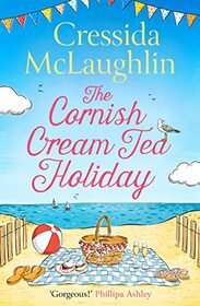 The Cornish Cream Tea Holiday: The most uplifting escapist romance for summer 2022 (The Cornish Cream Tea series) (Book 6)