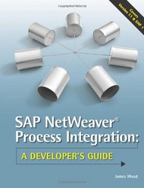 SAP NetWeaver Process Integration: A Developer's Guide