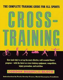 Cross-Training: The Complete Training Guide for All Sports