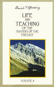Life and Teaching of the Masters of the Far East, Vol. 4