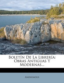 Boletn De La Librera: Obras Antiguas Y Modernas... (Spanish Edition)