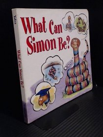 What Can Simon Be? (KIDS BOOKS EARLY LEARNING- BOARDBOOK)