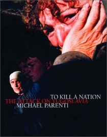 To Kill a Nation: The Attack on Yugoslavia