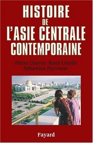 Histoire de l'Asie centrale contemporaine (French Edition)