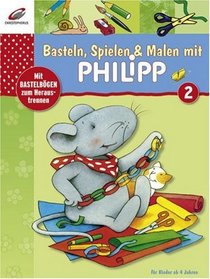 Basteln, Spielen & Malen mit Philipp 2