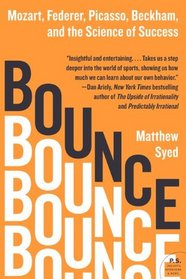 Bounce: Mozart, Federer, Picasso, Beckham, and the Science of Success (P.S.)