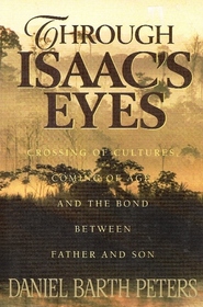 Through Isaac's Eyes; Crossing of Cultures, Coming of Age, and the Bond Between Father and Son