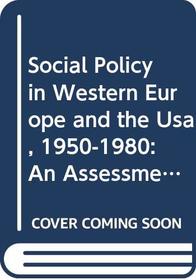 Social Policy in Western Europe and the Usa, 1950-1980: An Assessment