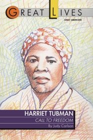 Harriet Tubman : Call to Freedom Great Lives Series (Great Lives Series)