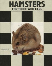 Hamsters: For Those Who Care