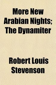 More New Arabian Nights; The Dynamiter