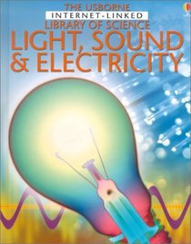 Light, Sound  Electricity (Library of Science)