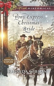 Pony Express Christmas Bride (Saddles and Spurs, Bk 4) (Love Inspired Historical, No 355)