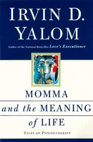 Momma and the Meaning of Life: Tales of Psychotherapy