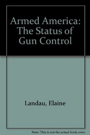 Armed America: The Status of Gun Control